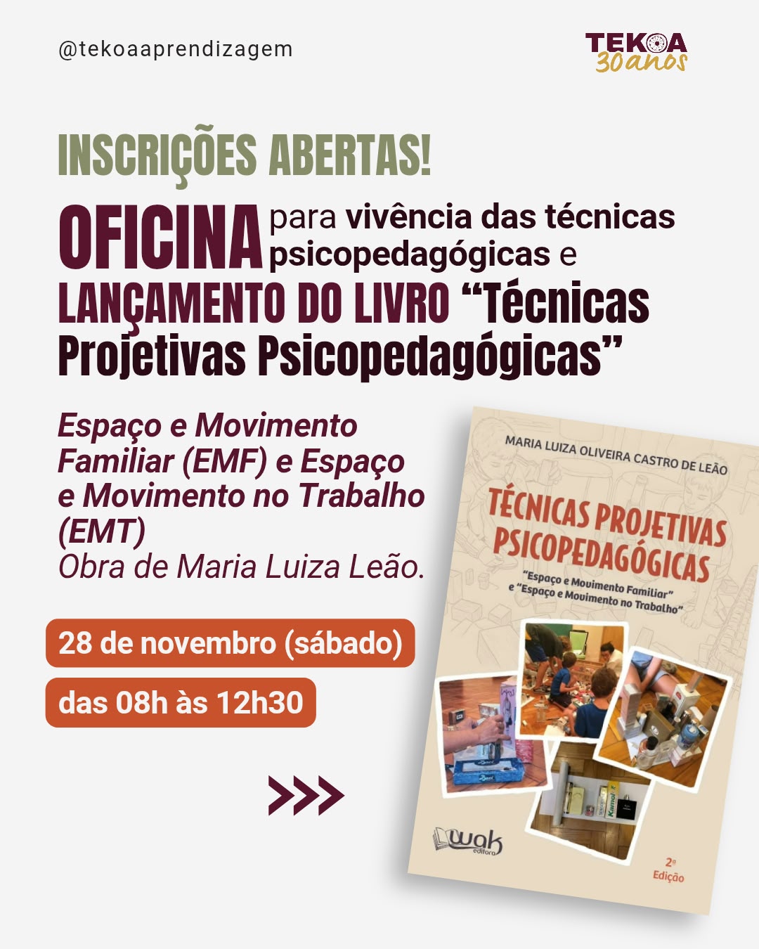 OFICINA “Vivência das Técnicas Projetivas Psicopedagógicas” e LANÇAMENTO DO LIVRO “Técnicas Projetivas Psicopedagógicas” Espaço e Movimento Familiar (EMF) e Espaço e Movimento no Trabalho (EMT)